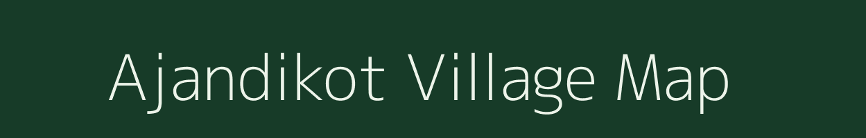 Ajandikot village map in Madhya Pradesh