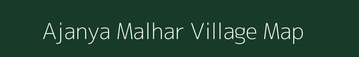 Ajanya Malhar village map in Madhya Pradesh