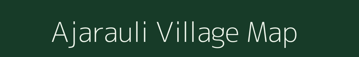 Ajarauli village map in Uttar Pradesh