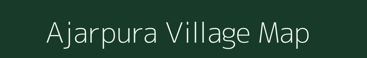 Ajarpura village map in Gujarat