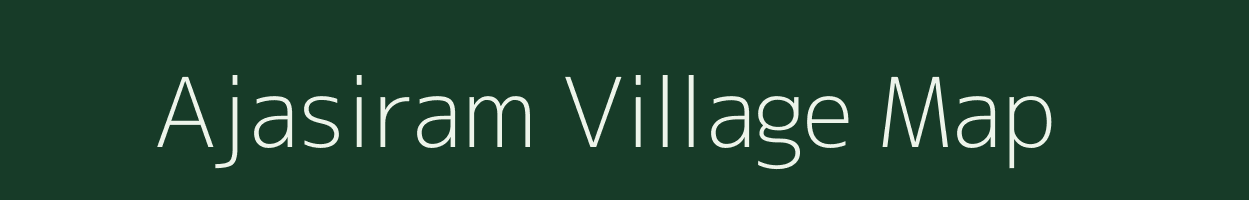 Ajasiram village map in Meghalaya