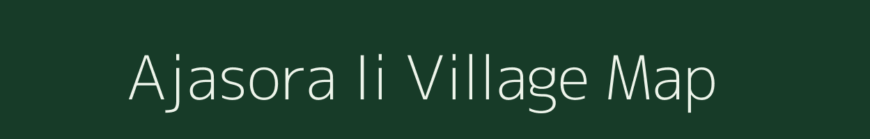 Ajasora Ii village map in Mizoram
