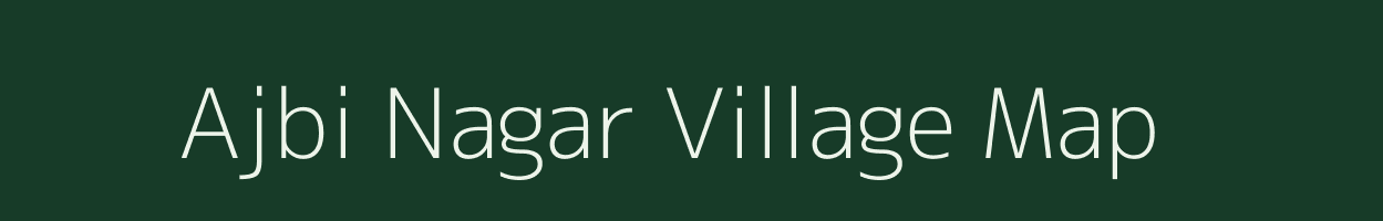 Ajbi Nagar village map in Bihar