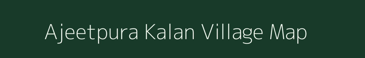 Ajeetpura Kalan village map in Rajasthan