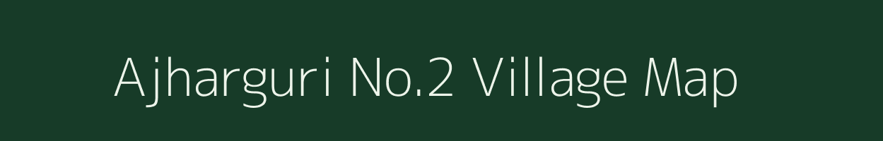Ajharguri No.2 village map in Assam
