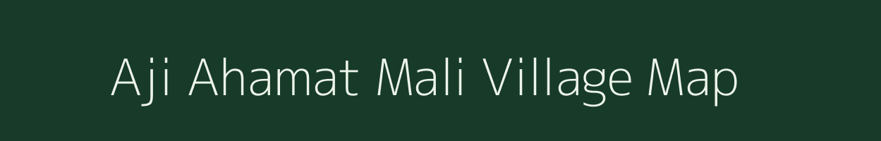 Aji Ahamat Mali village map in Uttar Pradesh