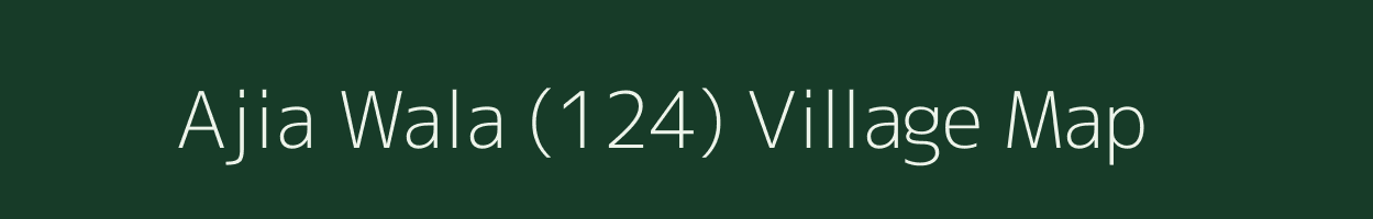 Ajia Wala (124) village map in Himachal Pradesh