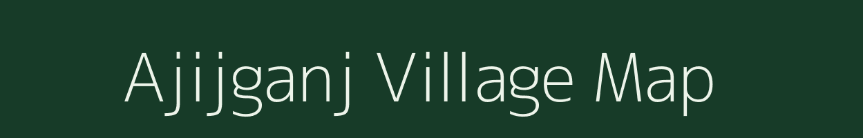 Ajijganj village map in Uttar Pradesh