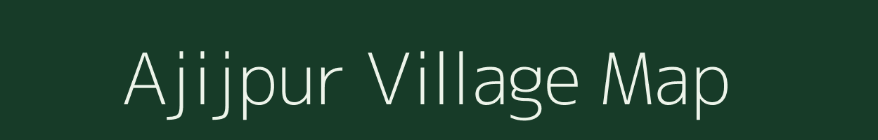 Ajijpur village map in Uttar Pradesh