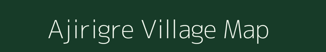 Ajirigre village map in Meghalaya