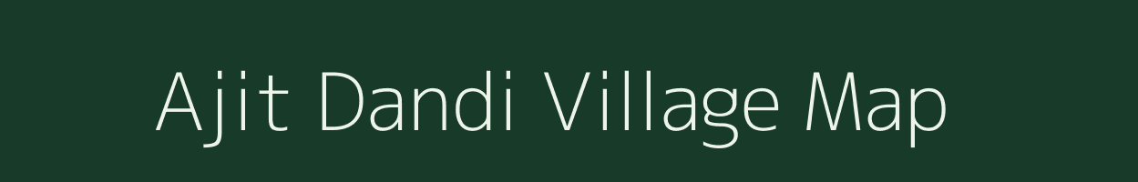 Ajit Dandi village map in Uttar Pradesh