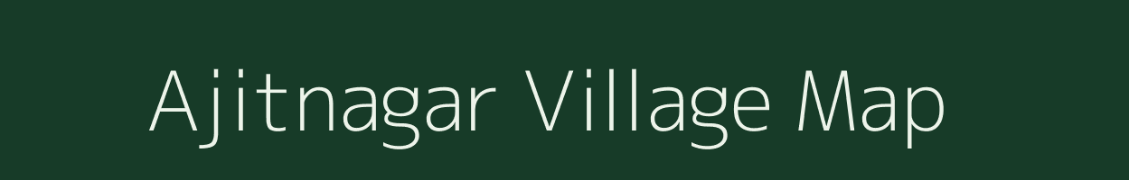 Ajitnagar village map in Bihar