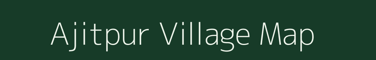 Ajitpur village map in Uttar Pradesh