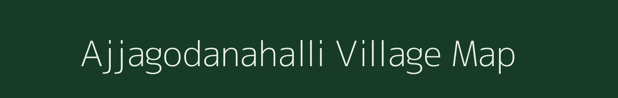 Ajjagodanahalli village map in Karnataka