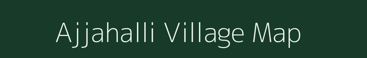 Ajjahalli village map in Karnataka