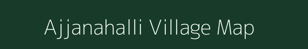 Ajjanahalli village map in Karnataka