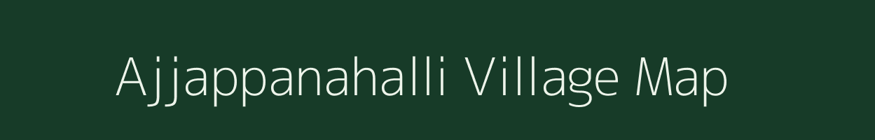 Ajjappanahalli village map in Karnataka