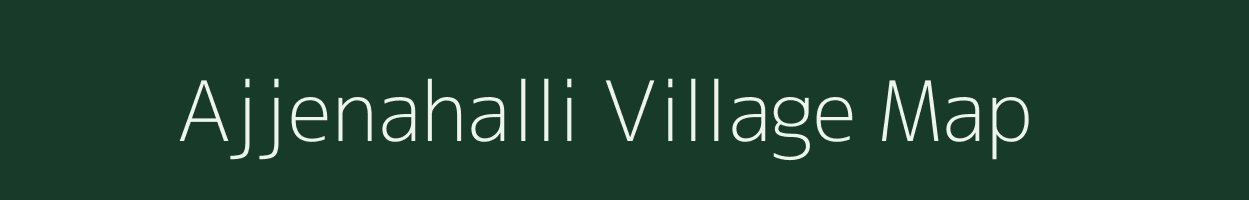 Ajjenahalli village map in Karnataka