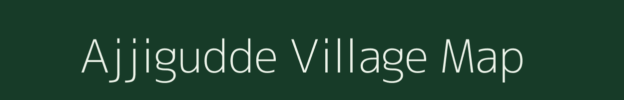 Ajjigudde village map in Karnataka