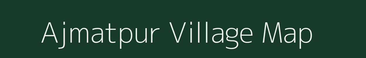 Ajmatpur village map in Uttar Pradesh