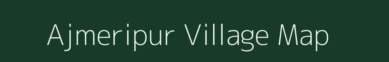 Ajmeripur village map in Bihar