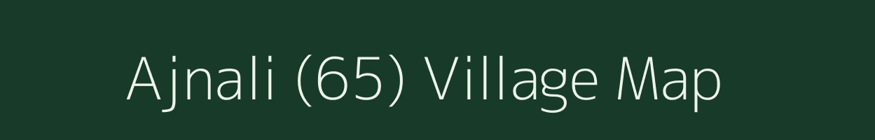 Ajnali (65) village map in Punjab