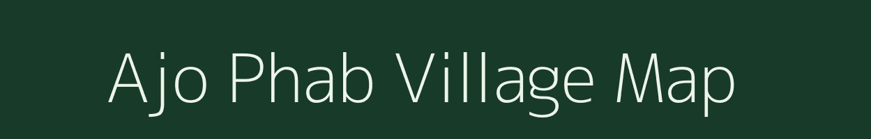 Ajo Phab village map in Arunachal Pradesh