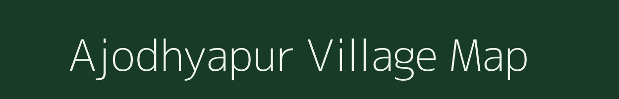 Ajodhyapur village map in West Bengal