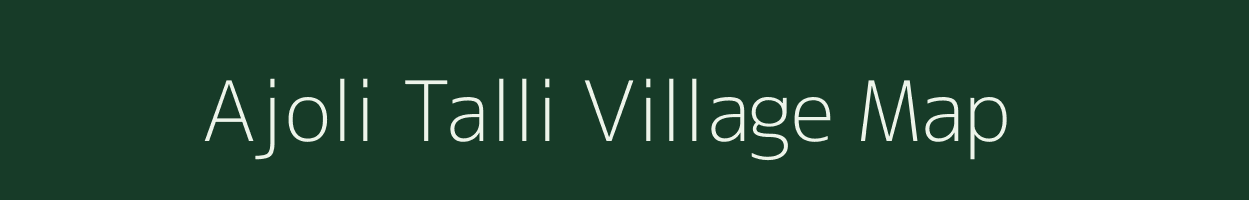 Ajoli Talli village map in Uttarakhand