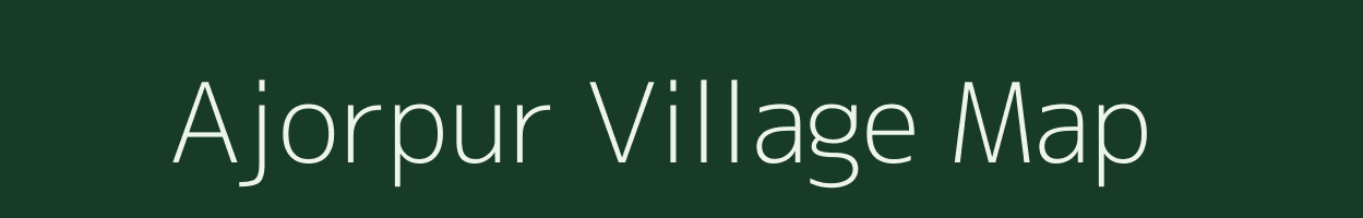 Ajorpur village map in Uttar Pradesh