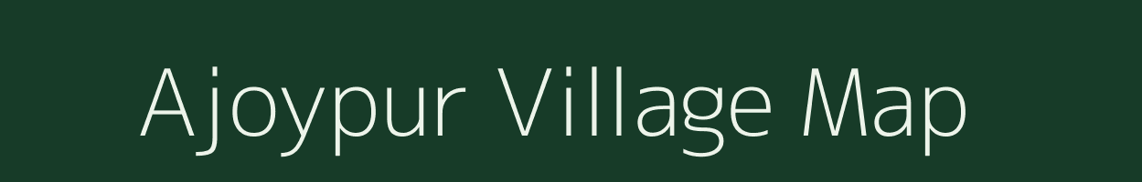 Ajoypur village map in West Bengal