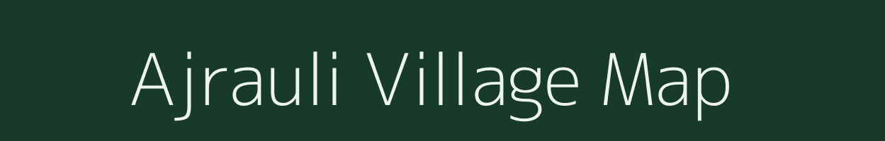 Ajrauli village map in Uttar Pradesh