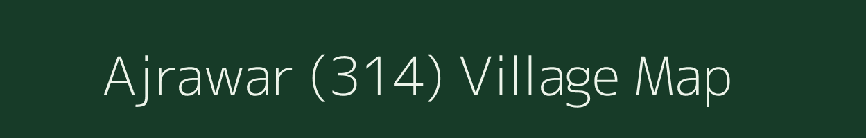 Ajrawar (314) village map in Haryana