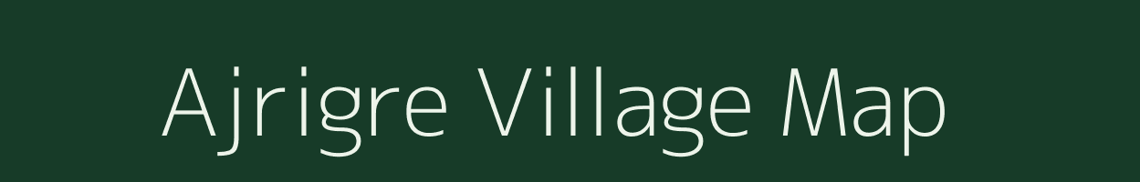 Ajrigre village map in Meghalaya