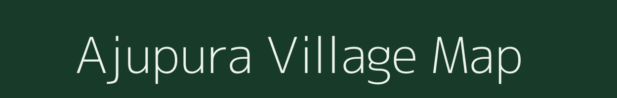 Ajupura village map in Gujarat