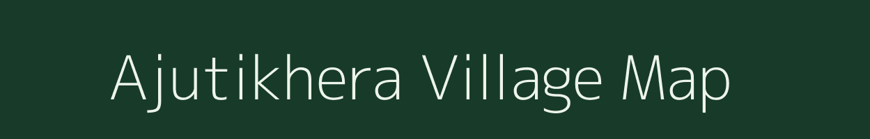 Ajutikhera village map in Uttar Pradesh