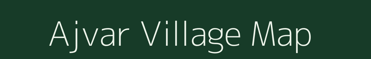 Ajvar village map in Gujarat