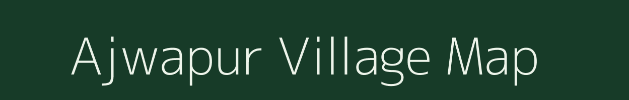 Ajwapur village map in Uttar Pradesh