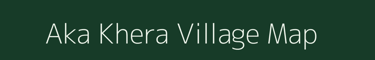 Aka Khera village map in Uttar Pradesh
