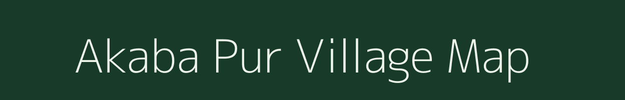 Akaba Pur village map in Uttar Pradesh