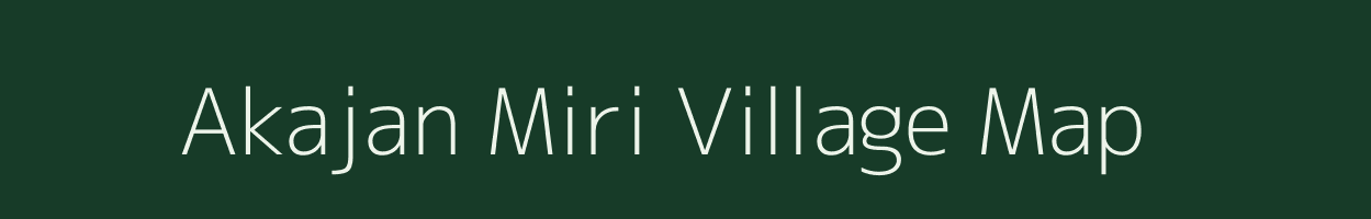 Akajan Miri village map in Assam