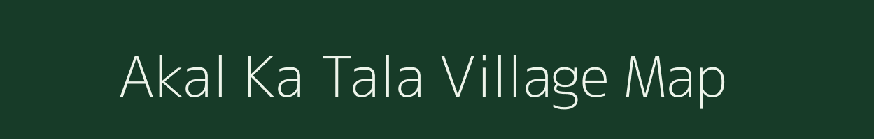 Akal Ka Tala village map in Rajasthan