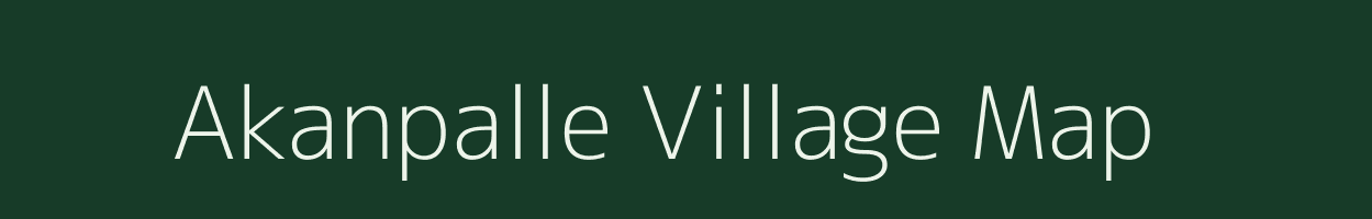 Akanpalle village map in Andhra Pradesh