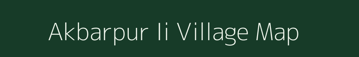 Akbarpur Ii village map in Bihar