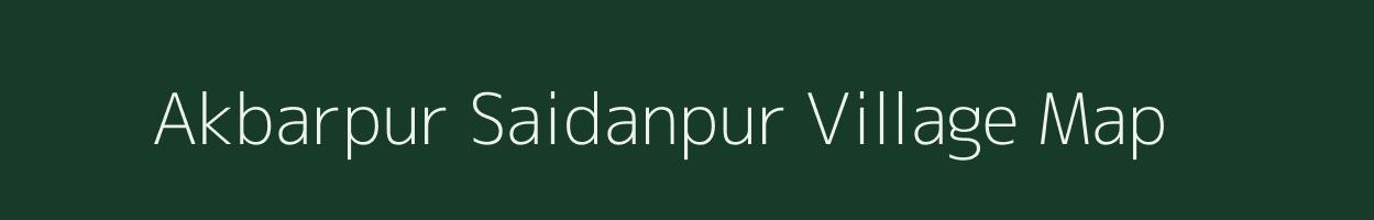 Akbarpur Saidanpur village map in Uttar Pradesh