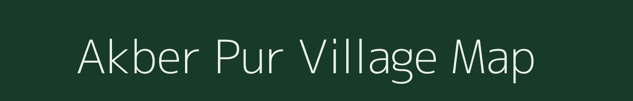 Akber Pur village map in Uttar Pradesh