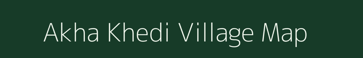 Akha Khedi village map in Madhya Pradesh