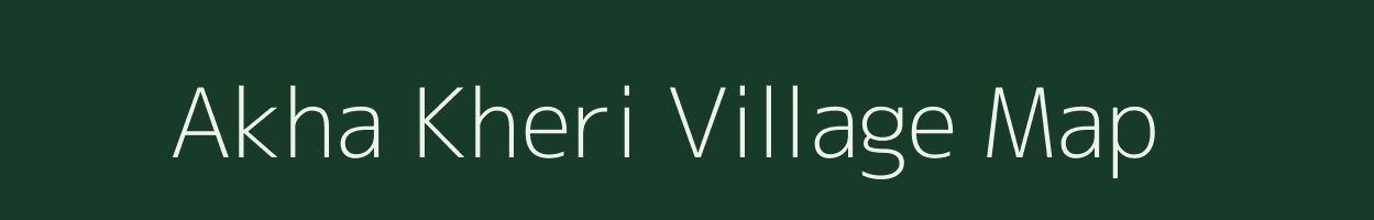 Akha Kheri village map in Rajasthan