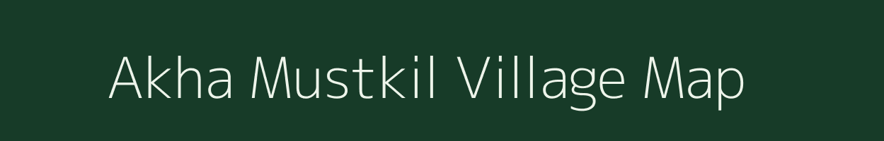 Akha Mustkil village map in Uttar Pradesh