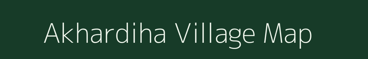 Akhardiha village map in Bihar